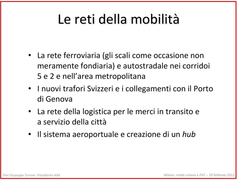 trafori Svizzeri e i collegamenti con il Porto di Genova La rete della logistica per