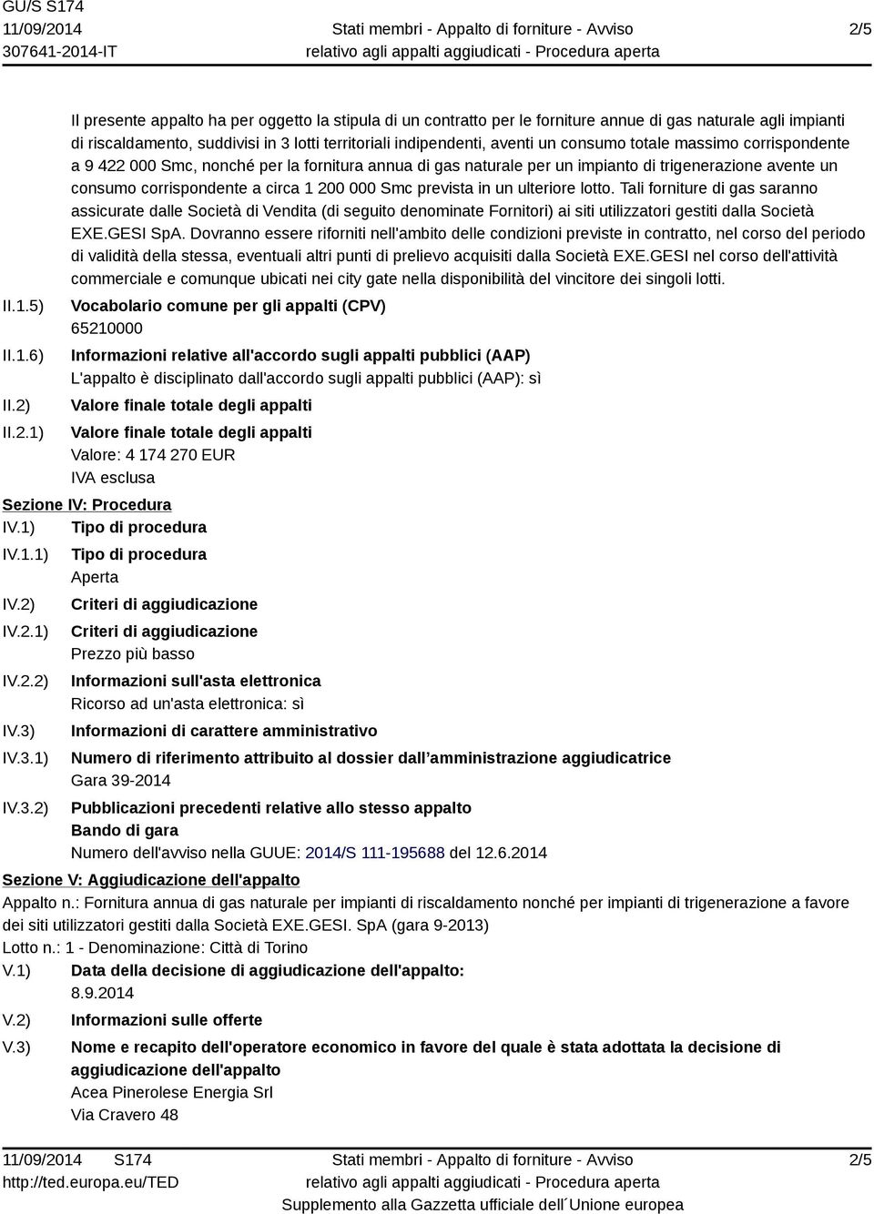 corrispondente a circa 1 200 000 Smc prevista in un ulteriore lotto.