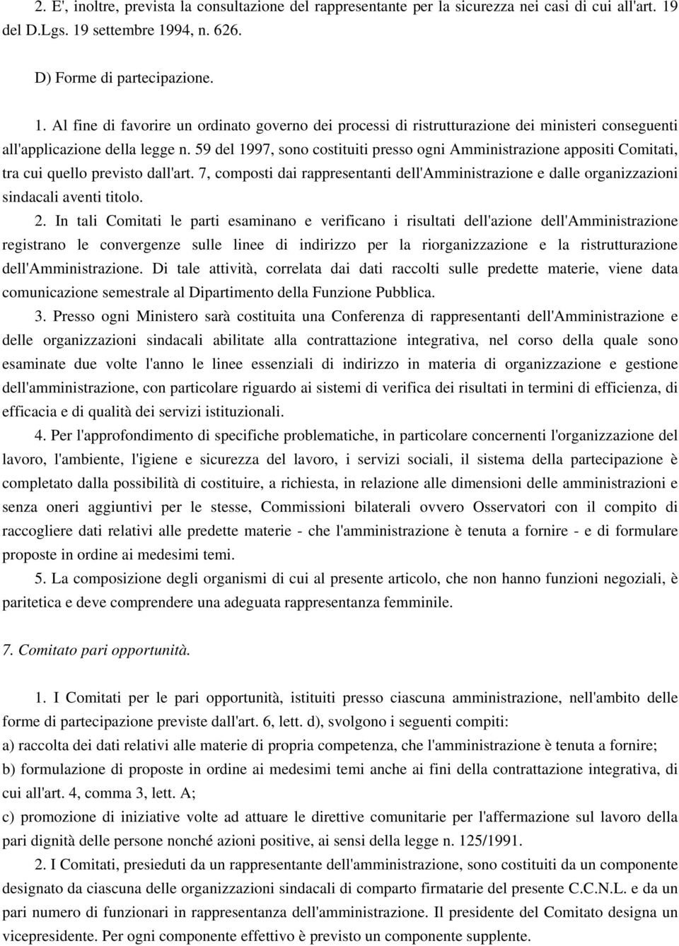 59 del 1997, sono costituiti presso ogni Amministrazione appositi Comitati, tra cui quello previsto dall'art.