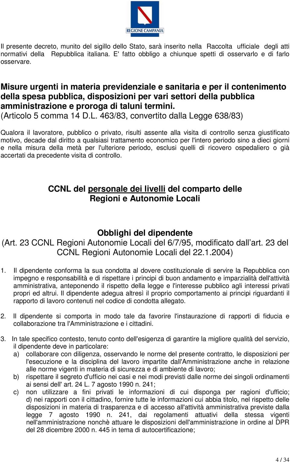 Misure urgenti in materia previdenziale e sanitaria e per il contenimento della spesa pubblica, disposizioni per vari settori della pubblica amministrazione e proroga di taluni termini.