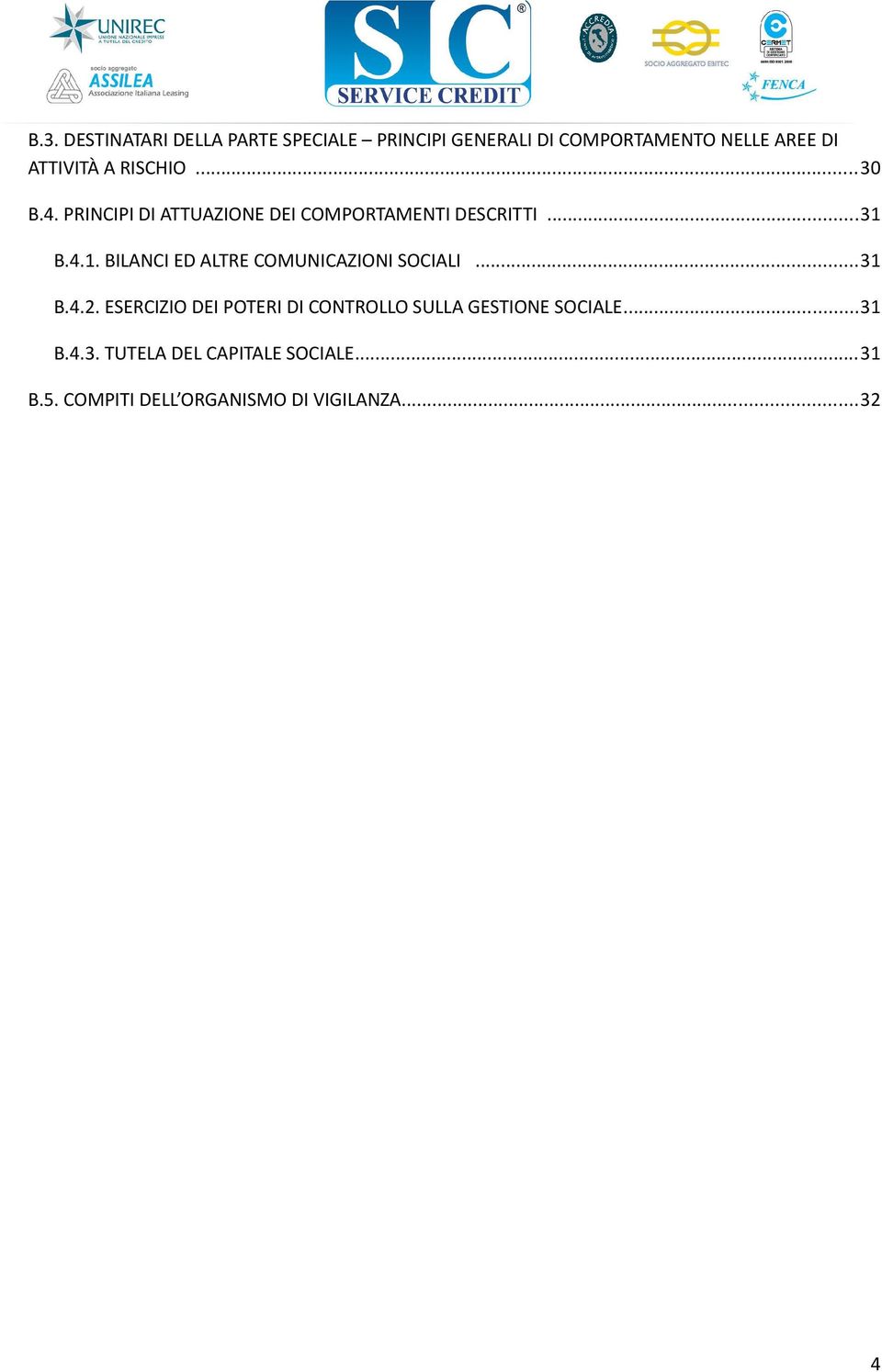 B.4.1. BILANCI ED ALTRE COMUNICAZIONI SOCIALI...31 B.4.2.