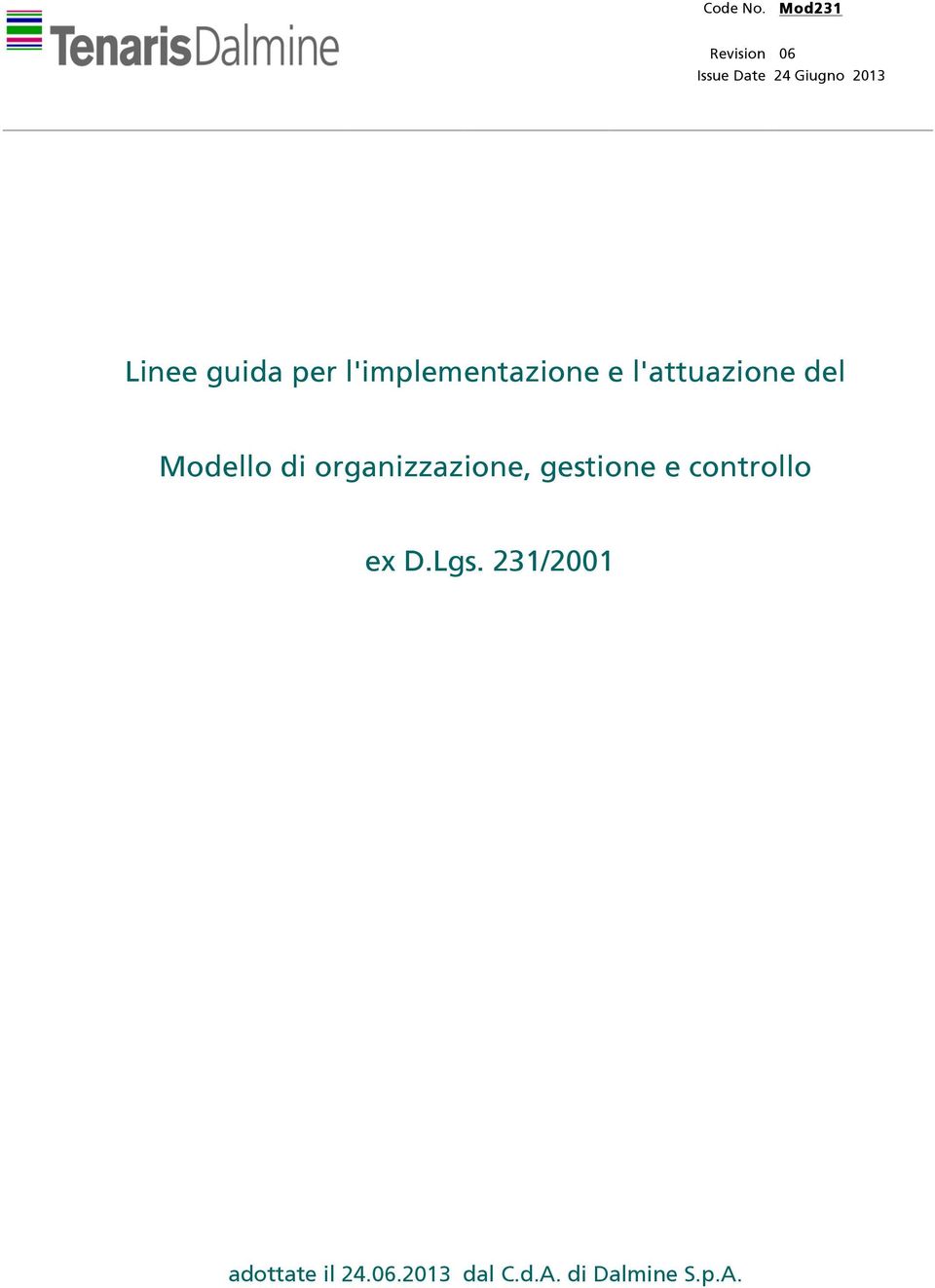 organizzazione, gestione e controllo ex D.Lgs.