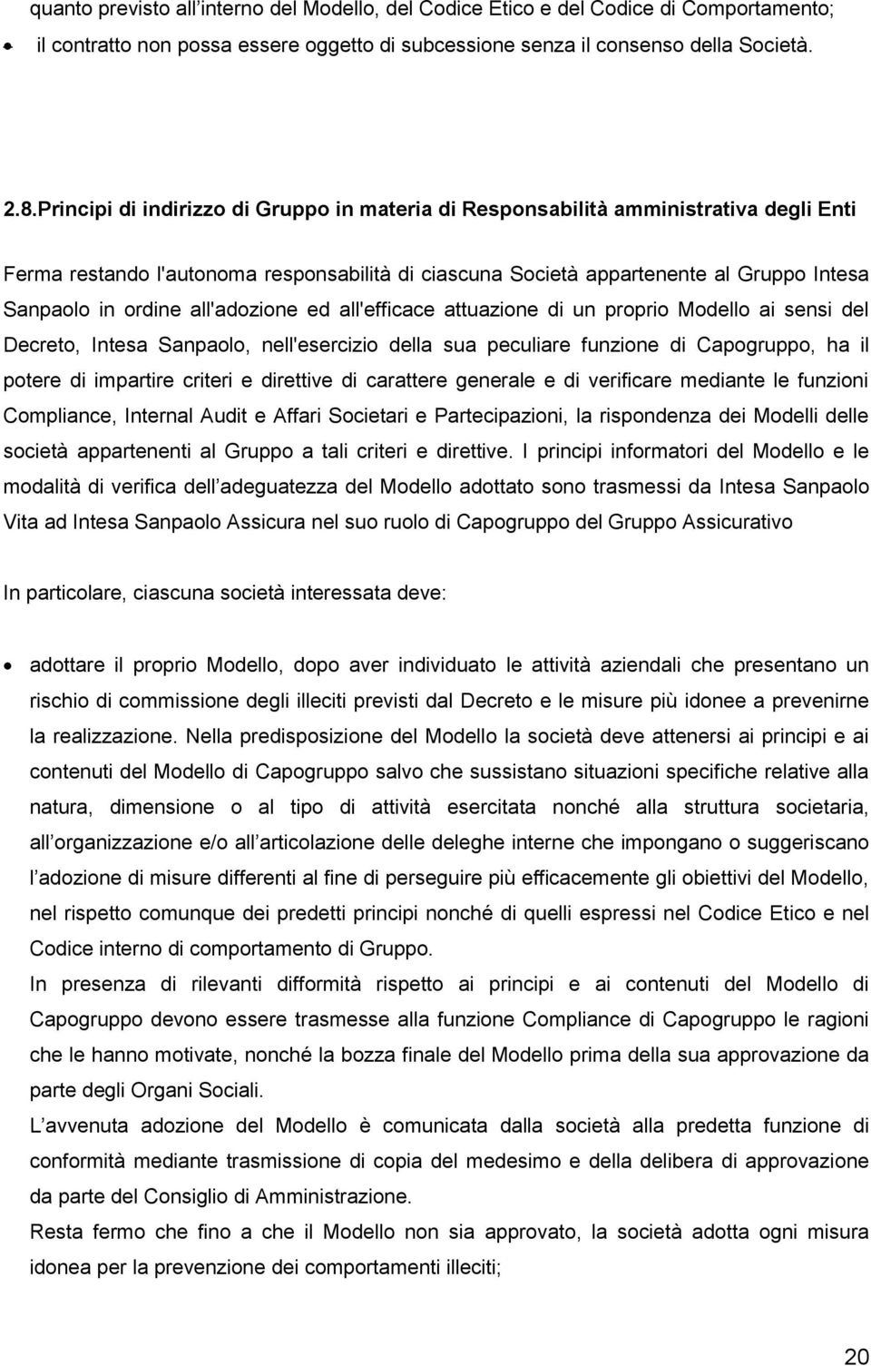 all'efficace attuazine di un prpri Mdell ai sensi del Decret, Intesa Sanpal, nell'esercizi della sua peculiare funzine di Capgrupp, ha il ptere di impartire criteri e direttive di carattere generale