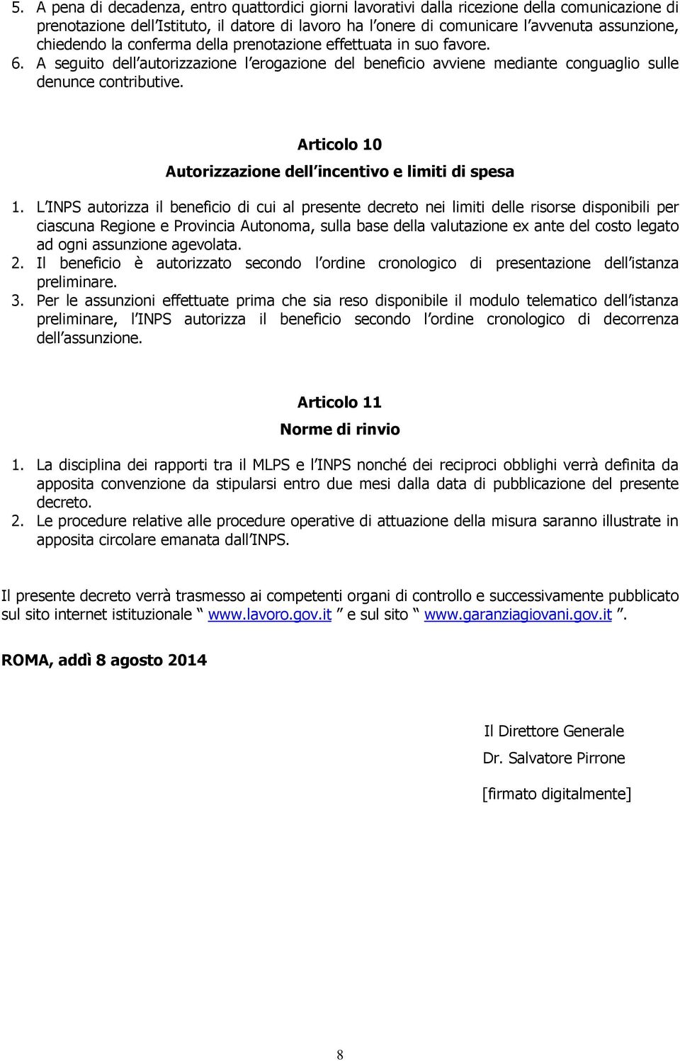 Articolo 10 Autorizzazione dell incentivo e limiti di spesa 1.