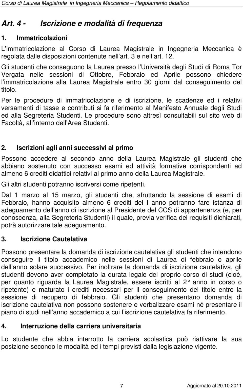 entro 30 giorni dal conseguimento del titolo.