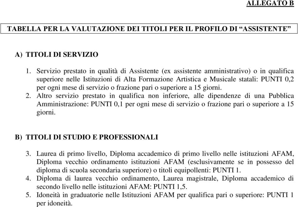 servizio o frazione pari o superiore a 15 giorni. 2.