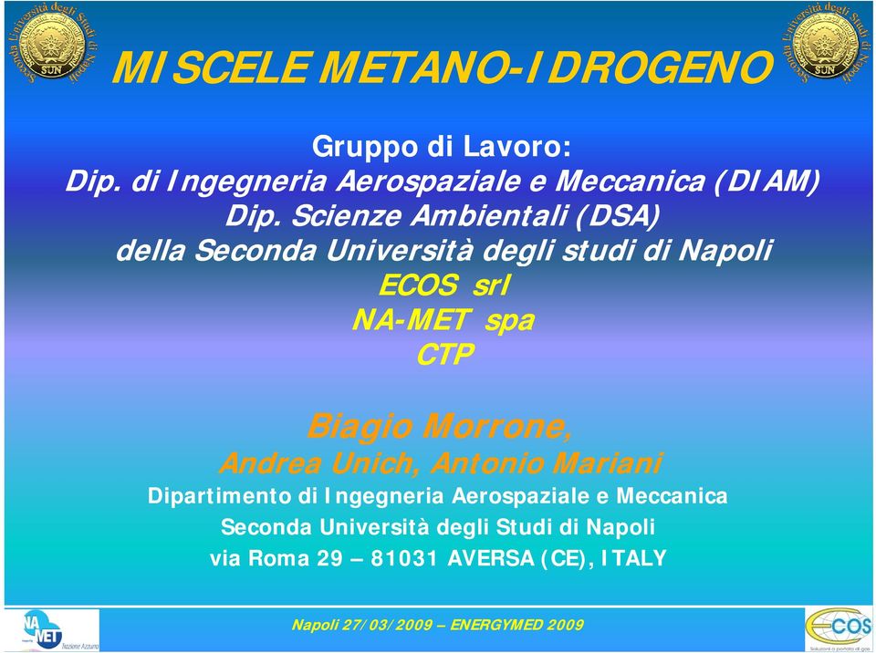 Scienze Ambientali (DSA) della Seconda Università degli studi di Napoli ECOS srl NA-MET spa