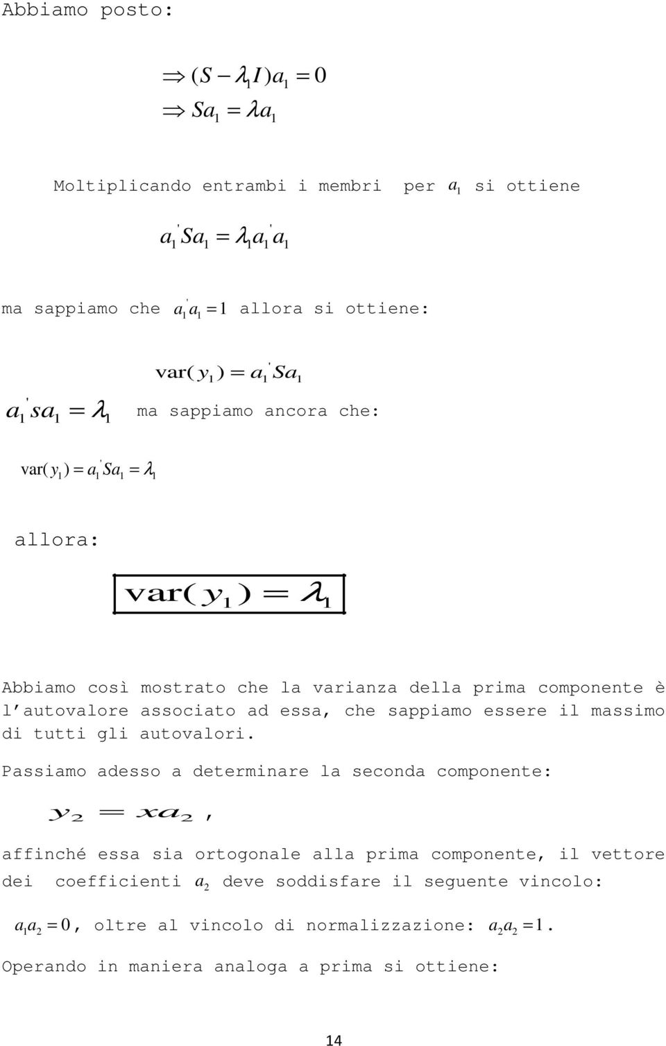 associato ad essa, che sappiamo essere il massimo di tutti gli autovalori.