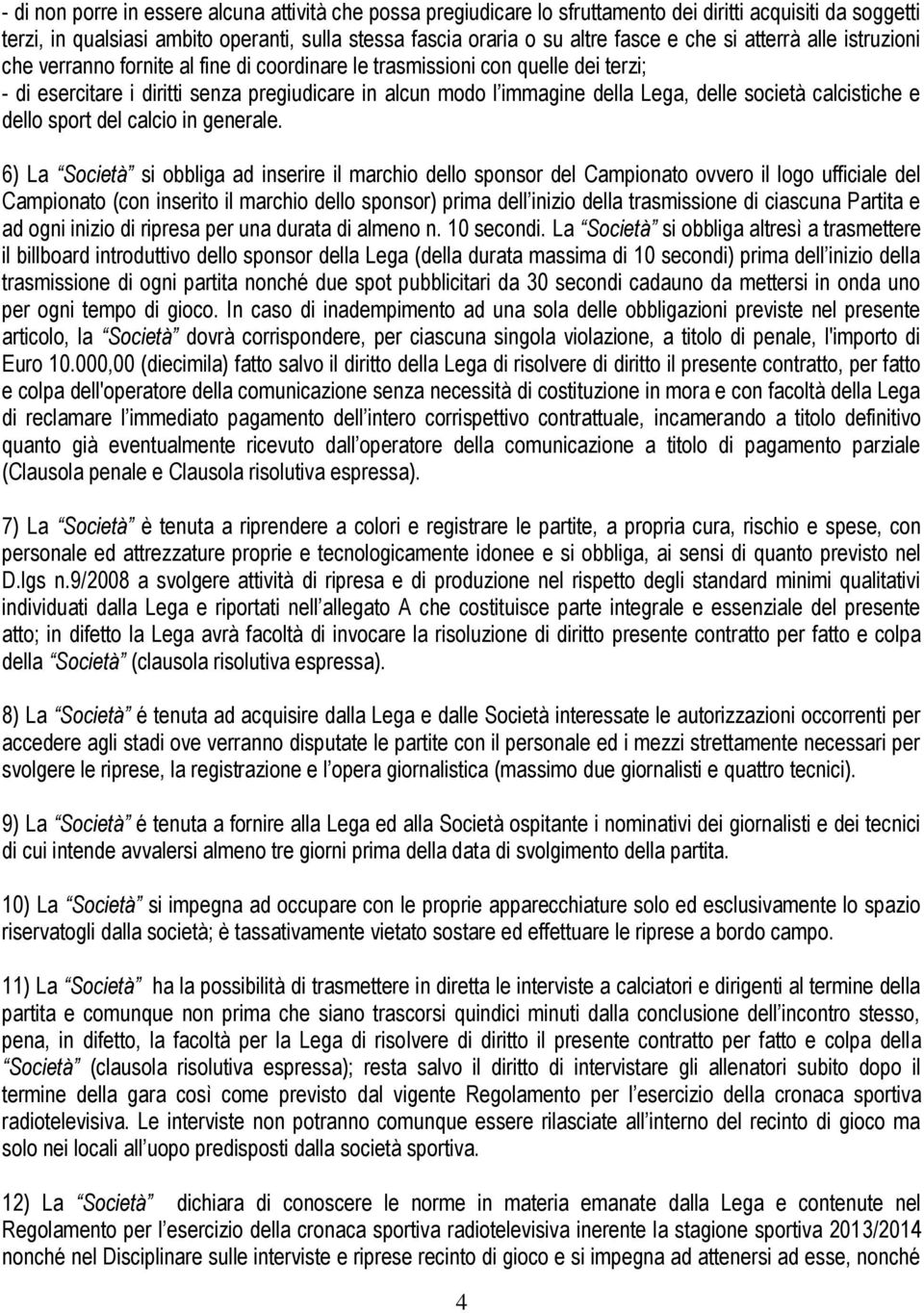 società calcistiche e dello sport del calcio in generale.