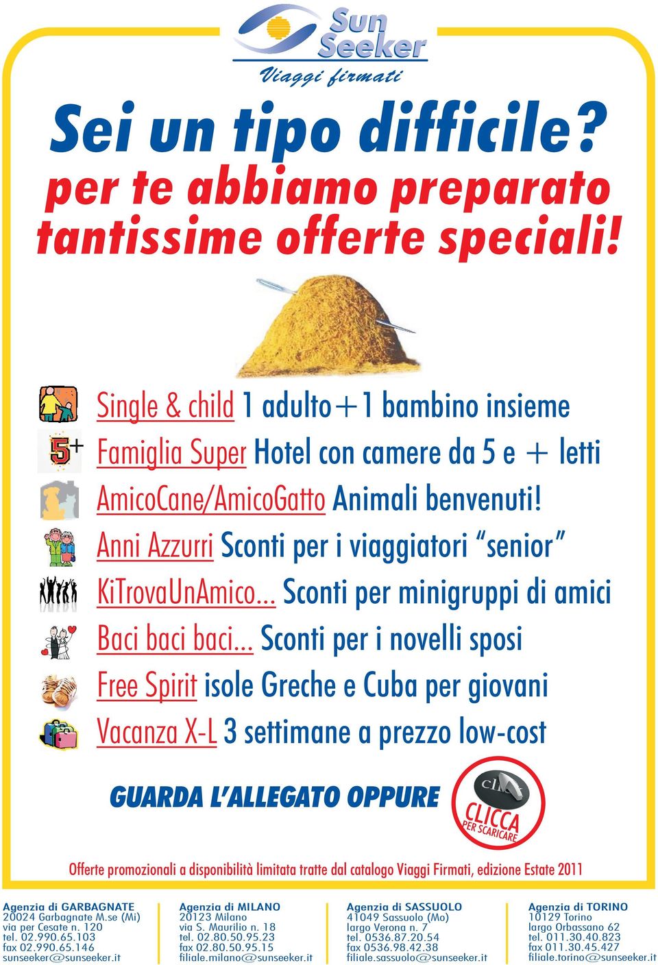 Anni Azzurri Sconti per i viaggiatori senior KiTrovaUnAmico... Sconti per minigruppi di amici Baci baci baci.