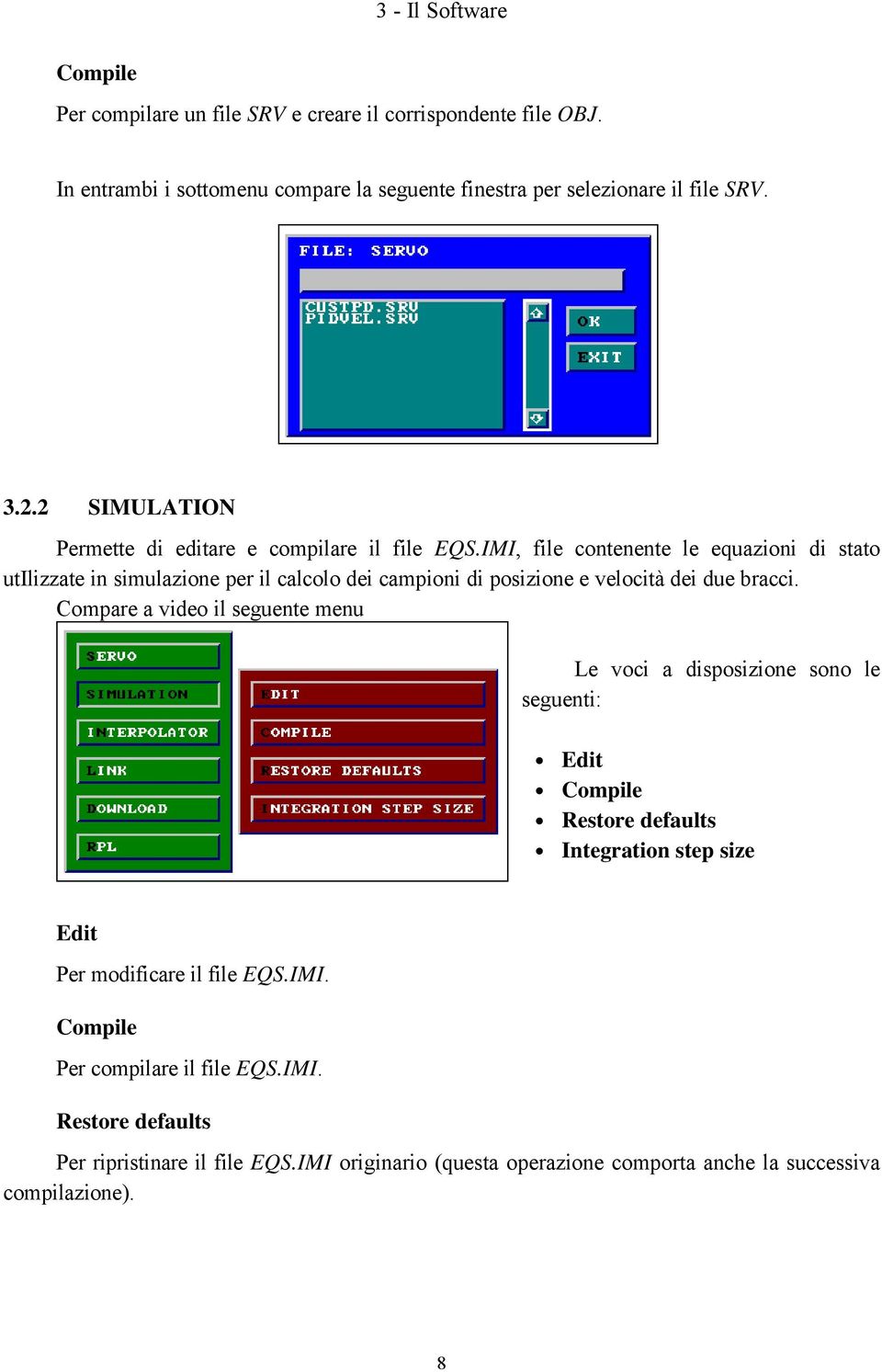 IMI, file contenente le equazioni di stato utilizzate in simulazione per il calcolo dei campioni di posizione e velocità dei due bracci.