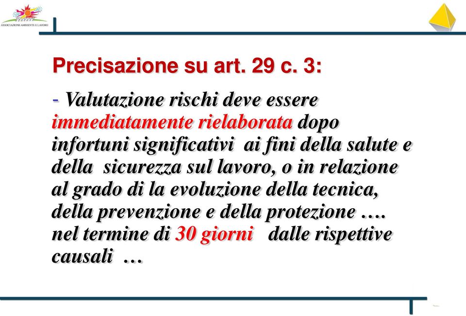 significativi ai fini della salute e della sicurezza sul lavoro, o in