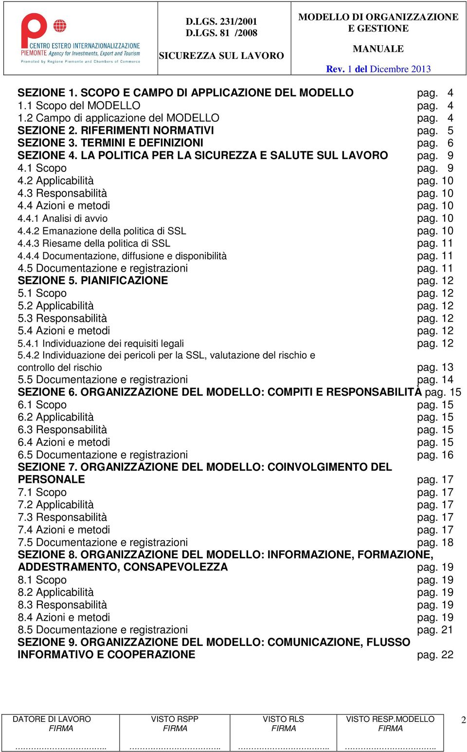 10 4.4.2 Emanazione della politica di SSL pag. 10 4.4.3 Riesame della politica di SSL pag. 11 4.4.4 Documentazione, diffusione e disponibilità pag. 11 4.5 Documentazione e registrazioni pag.