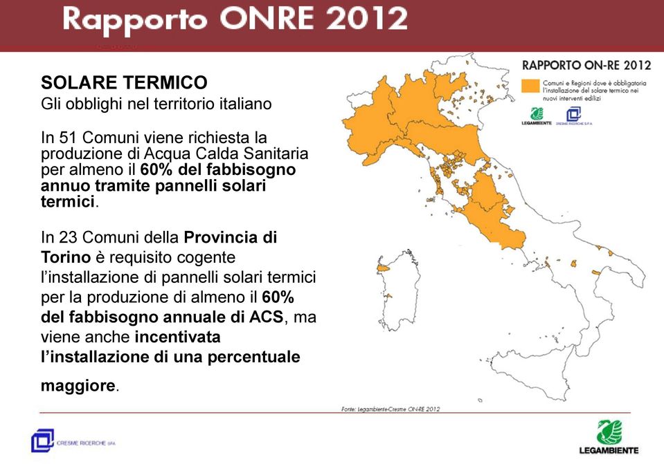 In 23 Comuni della Provincia di Torino è requisito cogente l installazione di pannelli solari termici per