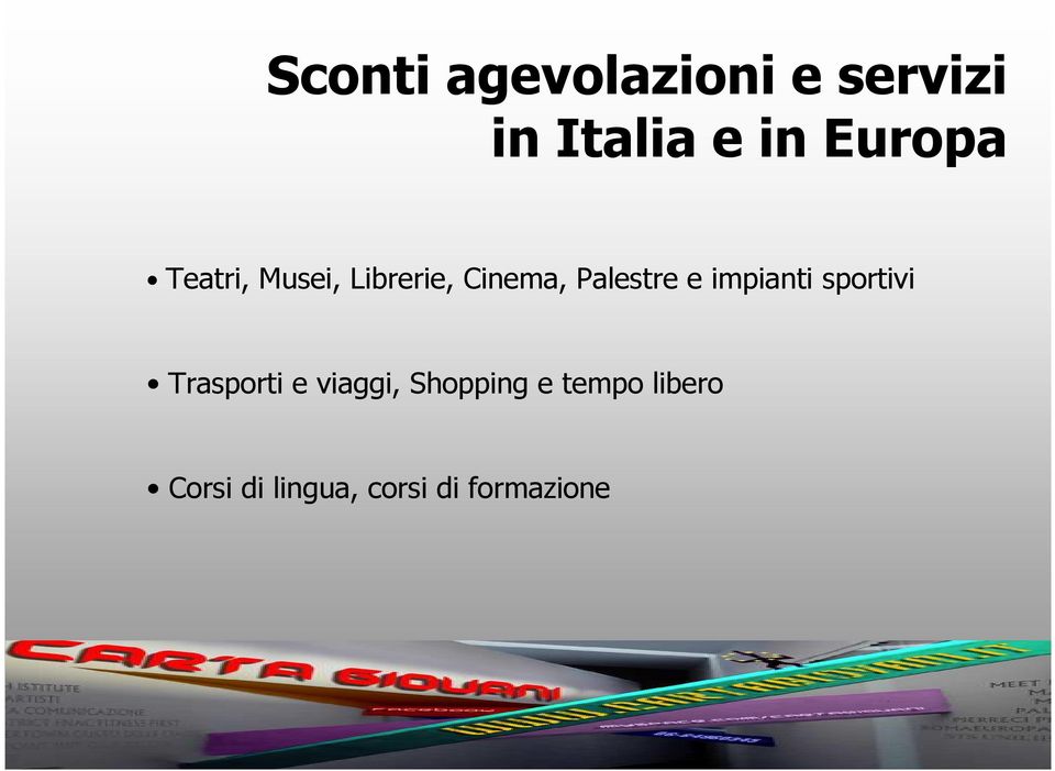 e impianti sportivi Trasporti e viaggi, Shopping