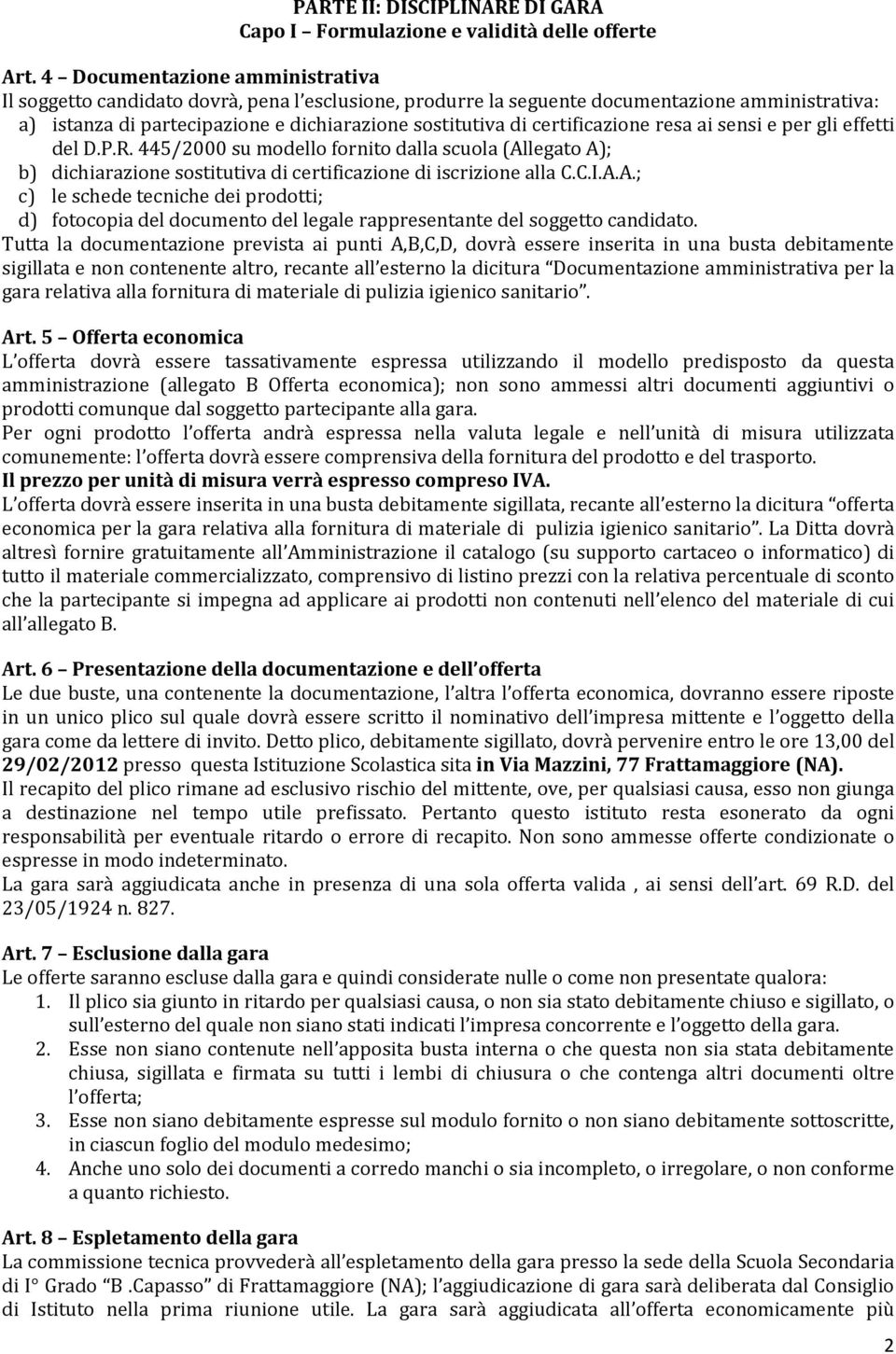 certificazione resa ai sensi e per gli effetti del D.P.R. 445/2000 su modello fornito dalla scuola (Al