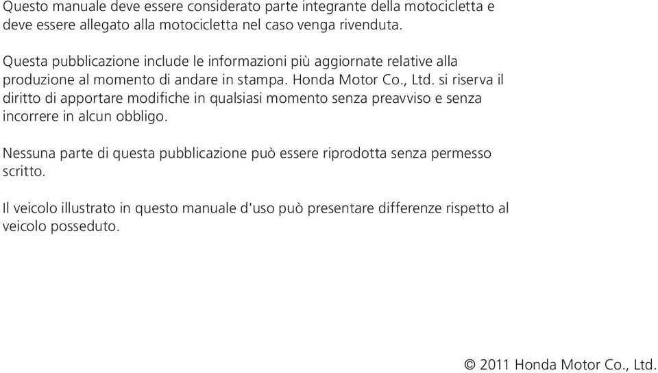 si riserva il diritto di apportare modifiche in qualsiasi momento senza preavviso e senza incorrere in alcun obbligo.