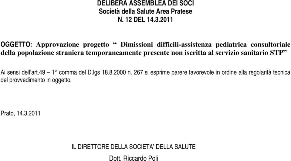 temporaneamente presente non iscritta al servizio sanitario STP Ai sensi dell art.49 1 comma del D.lgs 18.8.2000 n.