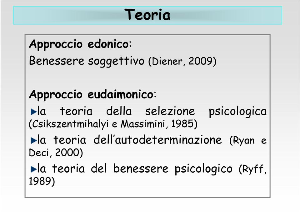 (Csikszentmihalyi e Massimini, 1985) la teoria dell