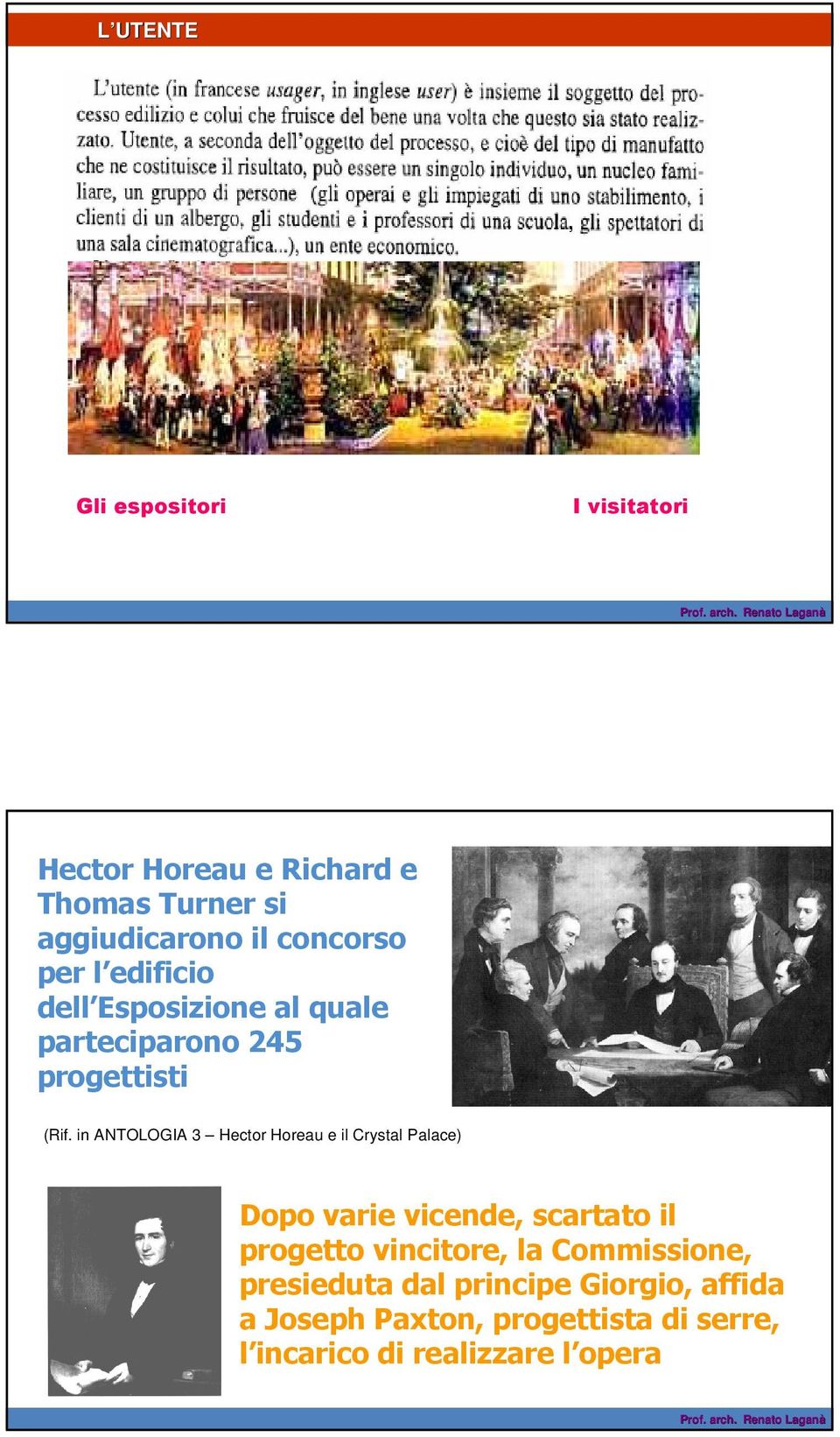 in ANTOLOGIA 3 Hector Horeau e il Crystal Palace) Dopo varie vicende, scartato il progetto vincitore,