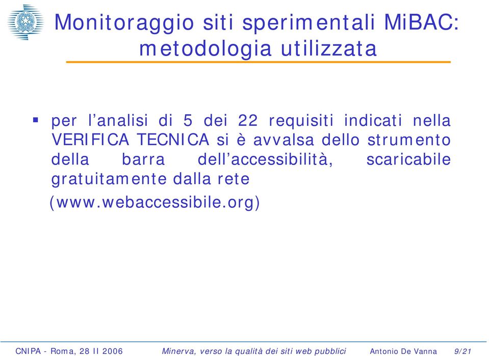 dell accessibilità, scaricabile gratuitamente dalla rete (www.webaccessibile.