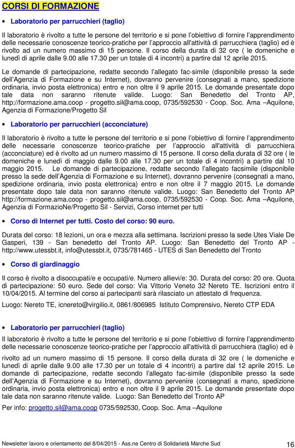 00 alle 17.30 per un totale di 4 incontri) a partire dal 12 aprile 2015.