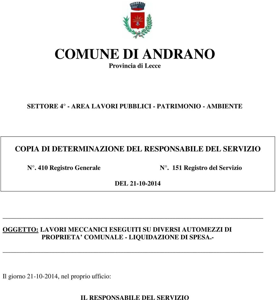 151 Registro del Servizio DEL 21-10-2014 OGGETTO: LAVORI MECCANICI ESEGUITI SU DIVERSI AUTOMEZZI