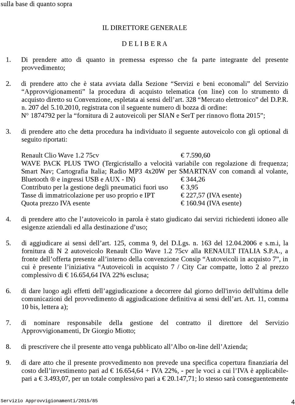 Convenzione, espletata ai sensi dell art. 328 Mercato elettronico del D.P.R. n. 207 del 5.10.