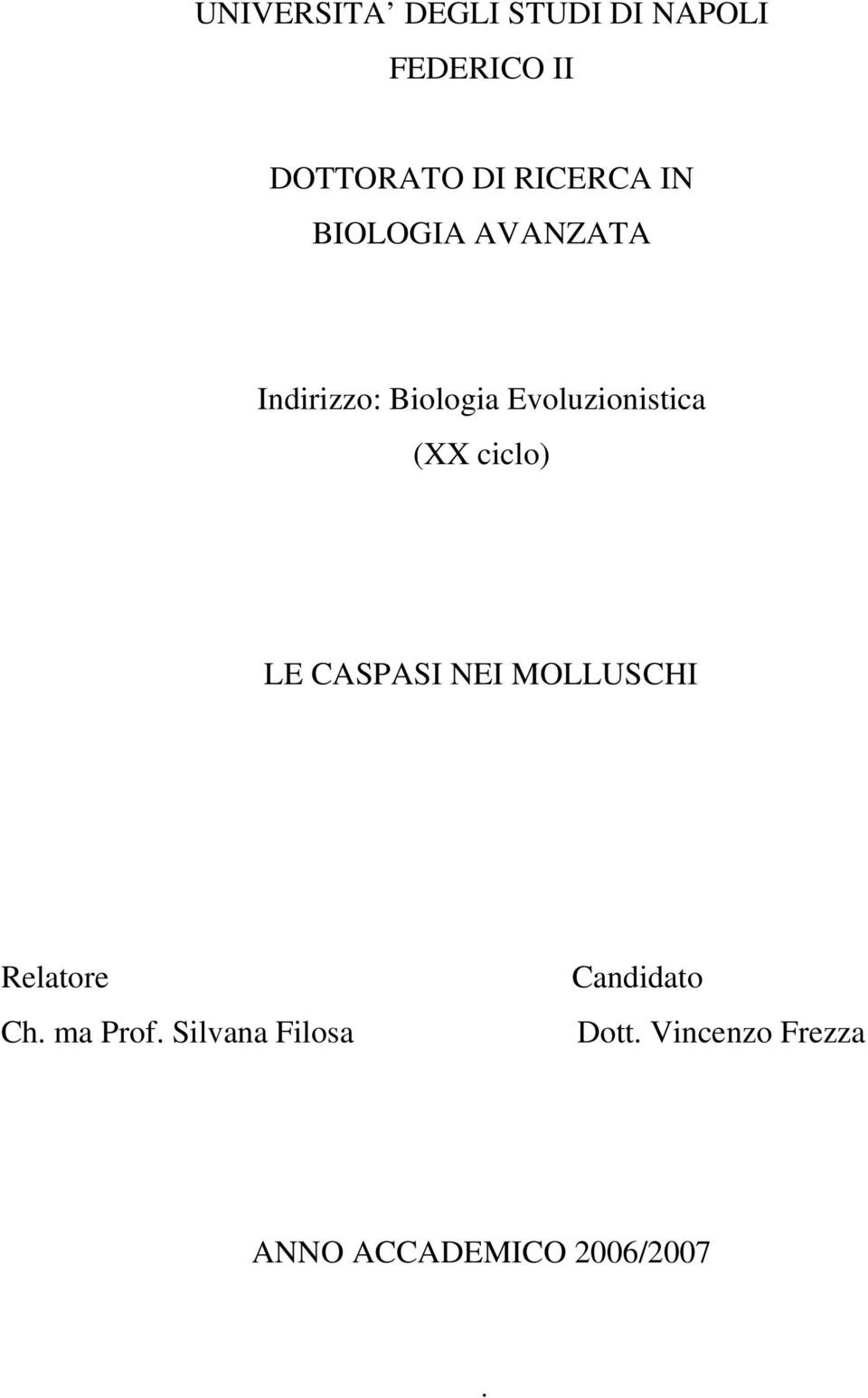 Evoluzionistica (XX ciclo) LE CASPASI NEI MOLLUSCHI Relatore Ch.