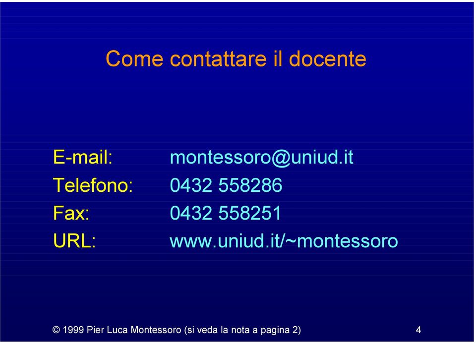 it Telefono: 0432 558286 Fax: 0432 558251