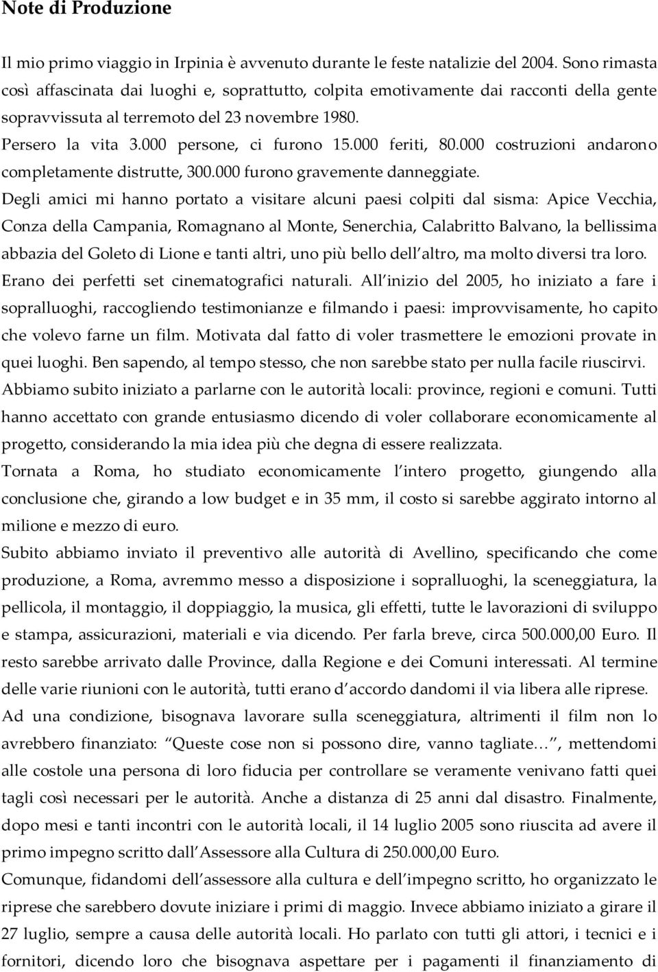 000 feriti, 80.000 costruzioni andarono completamente distrutte, 300.000 furono gravemente danneggiate.