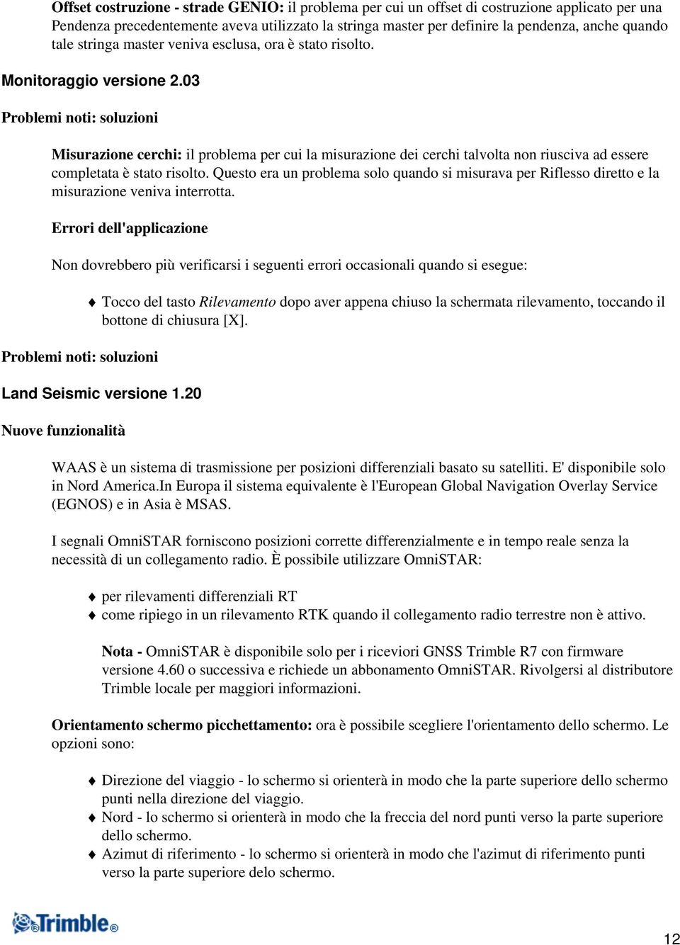 03 Misurazione cerchi: il problema per cui la misurazione dei cerchi talvolta non riusciva ad essere completata è stato risolto.