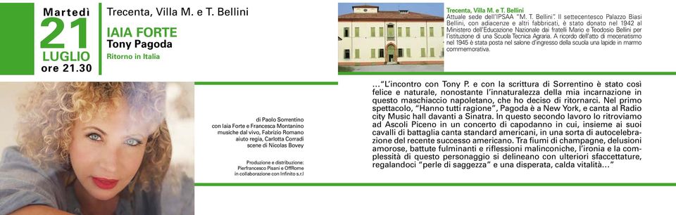 Produzione e distribuzione: Pierfrancesco Pisani e OffRome in collaborazione con Infinito s.r.l Trecenta, Villa M. e T. Bellini 