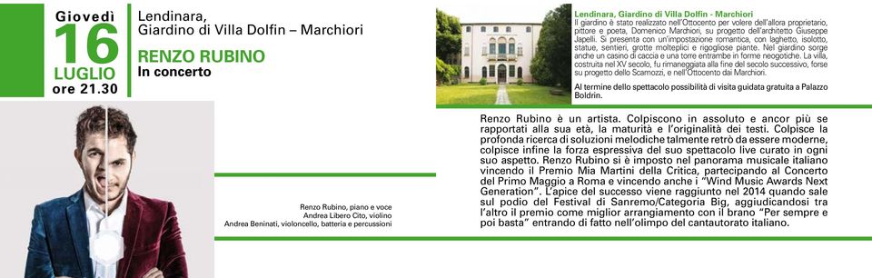 Giardino di Villa Dolfin - Marchiori Il giardino è stato realizzato nell Ottocento per volere dell allora proprietario, pittore e poeta, Domenico Marchiori, su progetto dell architetto Giuseppe