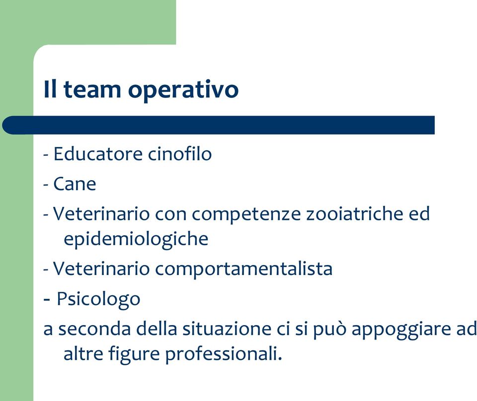 - Veterinario comportamentalista - Psicologo a seconda