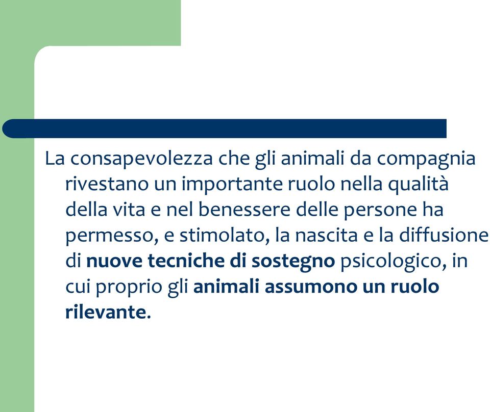 permesso, e stimolato, la nascita e la diffusione di nuove tecniche di