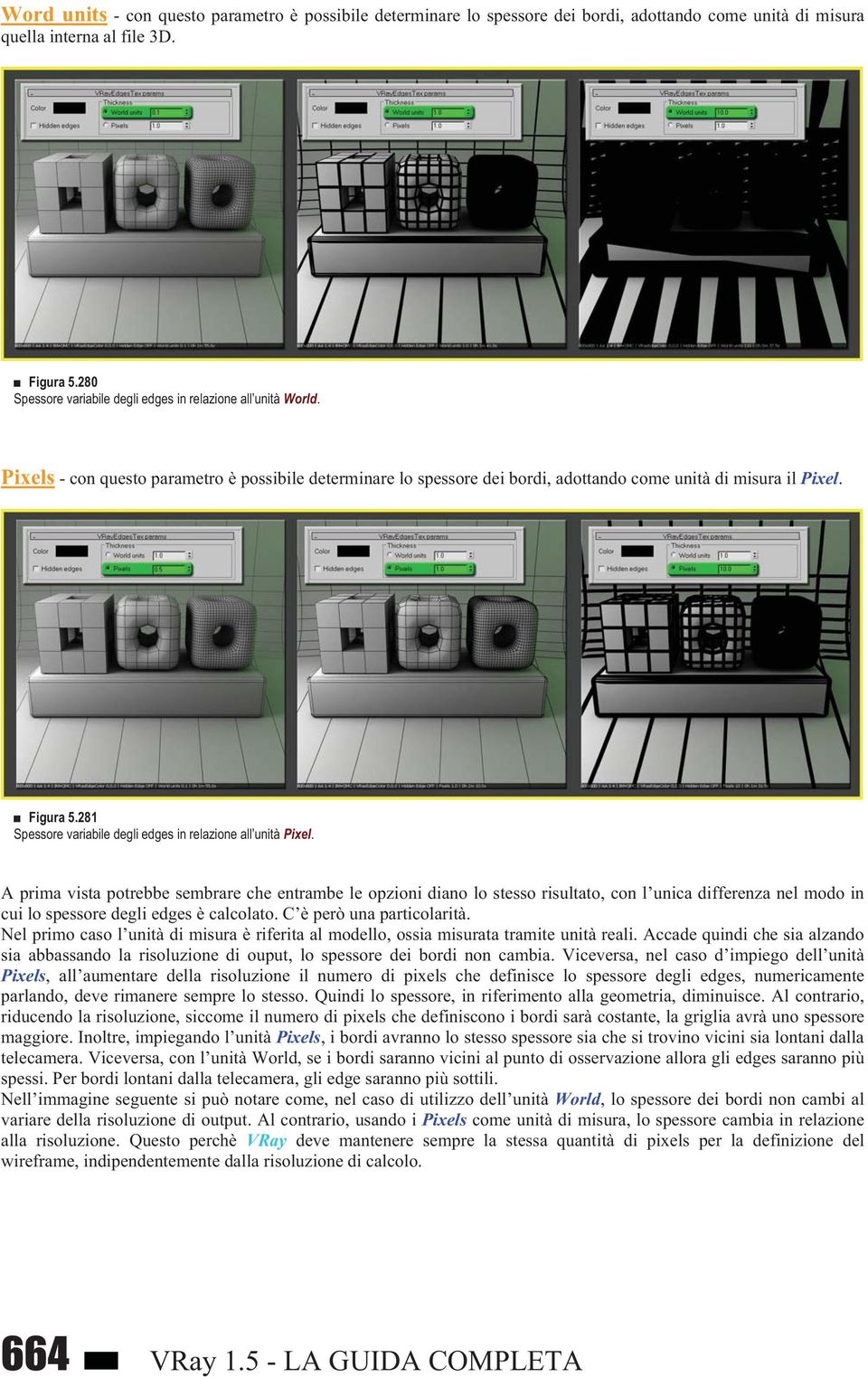 281 Spessore variabile degli edges in relazione all unità Pixel.