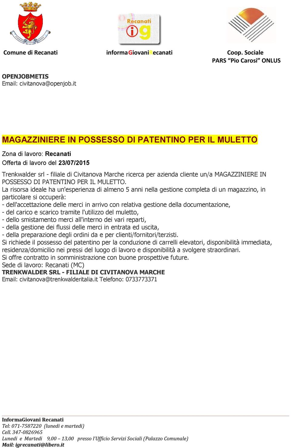 La risorsa ideale ha un'esperienza di almeno 5 anni nella gestione completa di un magazzino, in particolare si occuperà: - dell'accettazione delle merci in arrivo con relativa gestione della