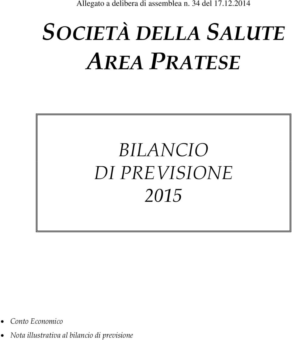 2014 SOCIETÀ DELLA SALUTE AREA PRATESE