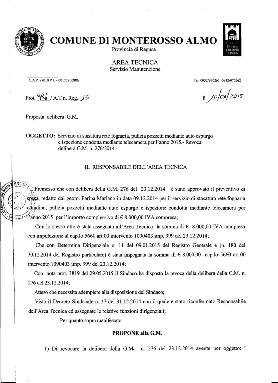 - Revoca delibera G.M. n. 276/2014. ~-"-. {-' :>'.~:'\ s~~ redatto dal geom. Farina Mariano in data 09.12.