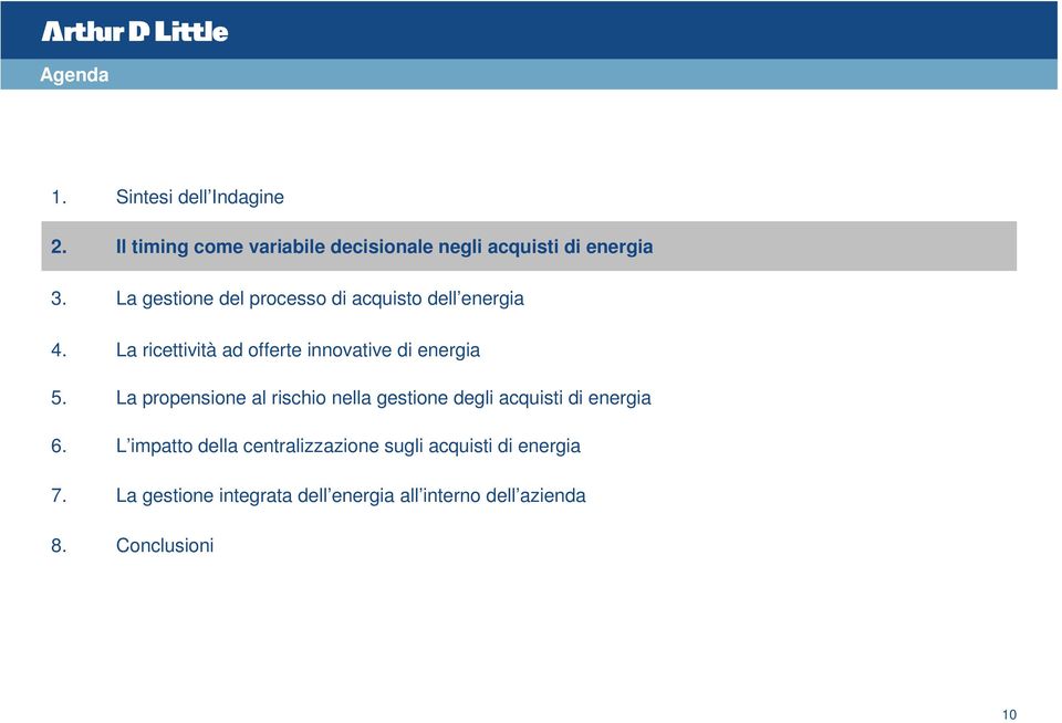 processo di acquisto dell energia La ricettività ad offerte innovative di energia La propensione al