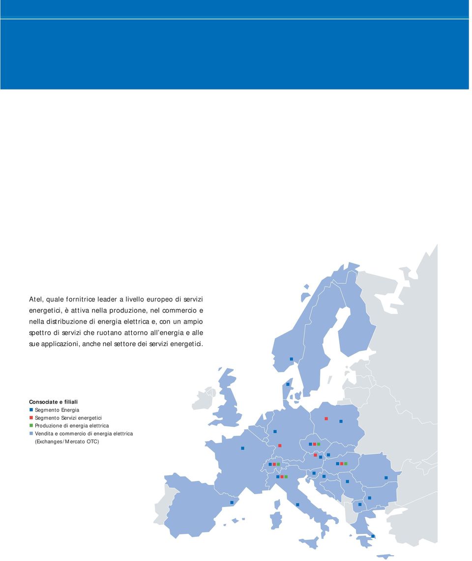 alle sue applicazioni, anche nel settore dei servizi energetici.