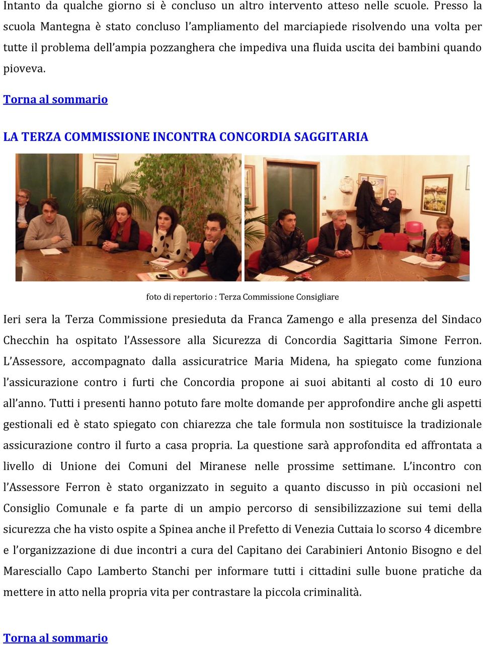 LA TERZA COMMISSIONE INCONTRA CONCORDIA SAGGITARIA foto di repertorio : Terza Commissione Consigliare Ieri sera la Terza Commissione presieduta da Franca Zamengo e alla presenza del Sindaco Checchin