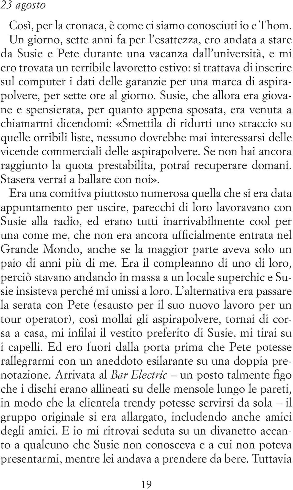 i dati delle garanzie per una marca di aspirapolvere, per sette ore al giorno.