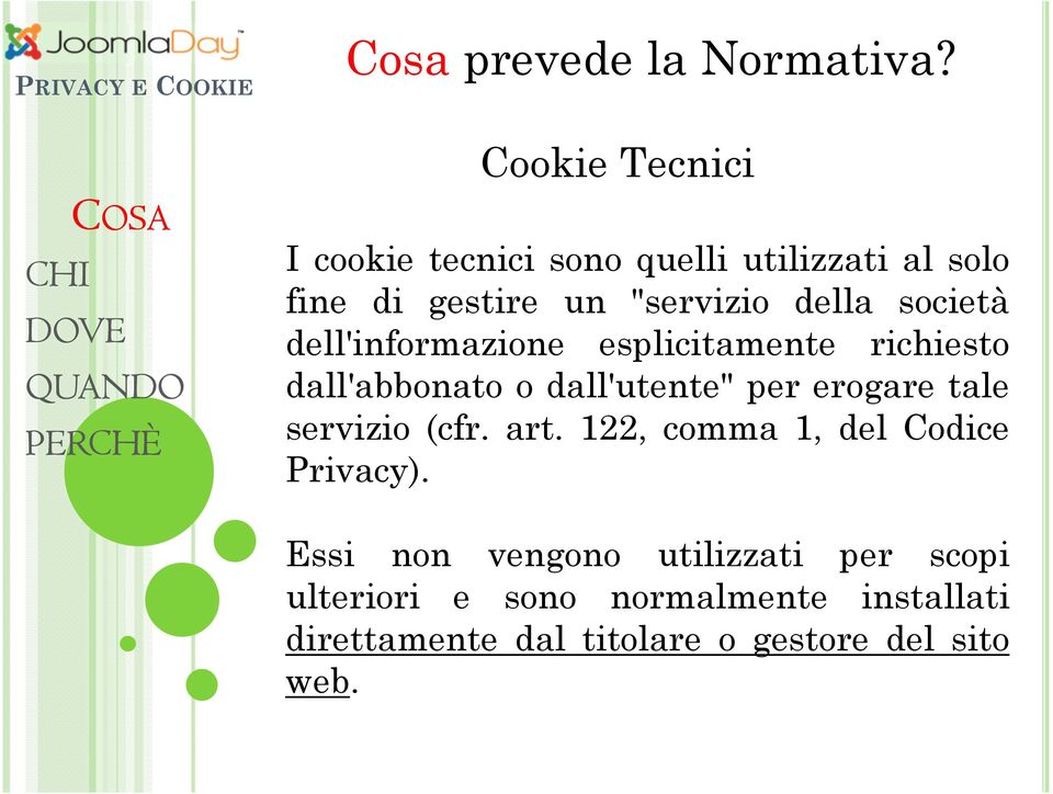 società dell'informazione esplicitamente richiesto dall'abbonato o dall'utente" per erogare tale