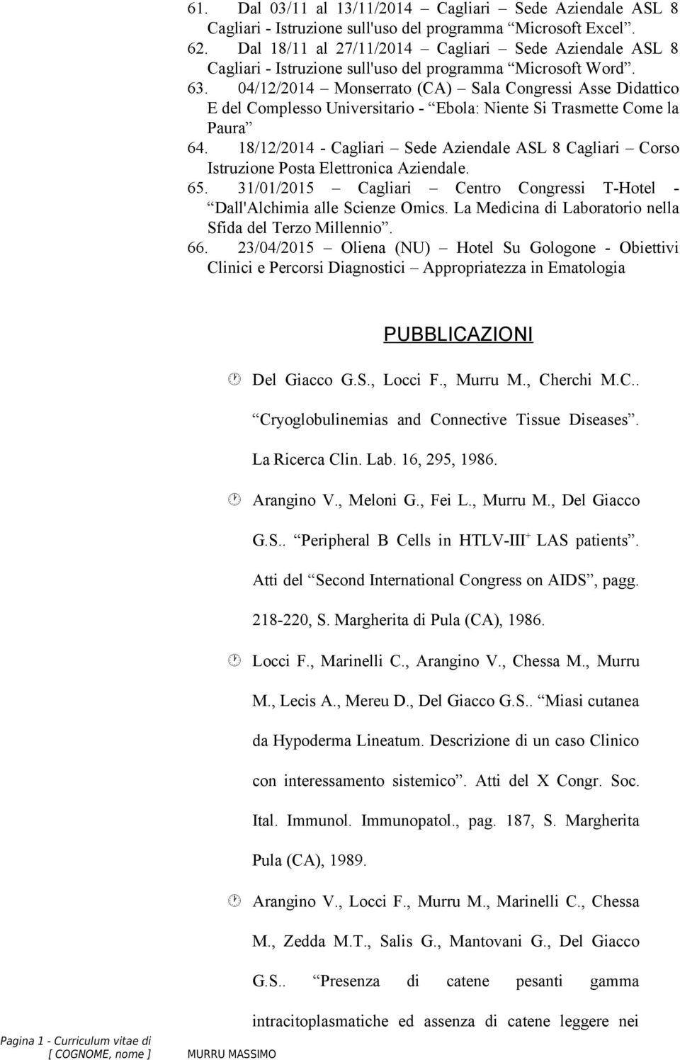 04/12/2014 Monserrato (CA) Sala Congressi Asse Didattico E del Complesso Universitario - Ebola: Niente Si Trasmette Come la Paura 64.