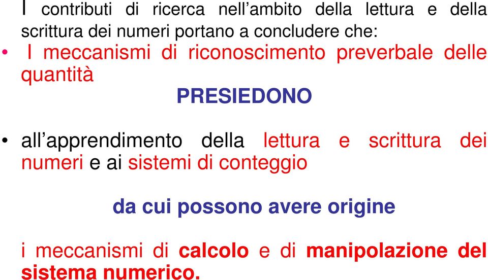 all apprendimento della lettura e scrittura dei numeri e ai sistemi di conteggio da