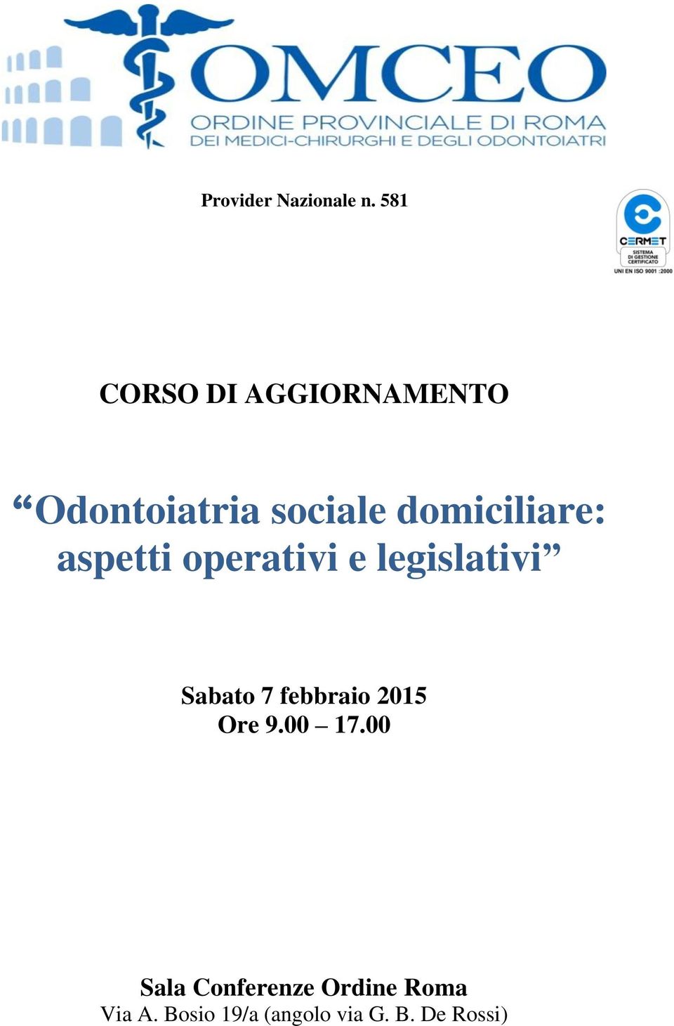 domiciliare: aspetti operativi e legislativi Sabato 7