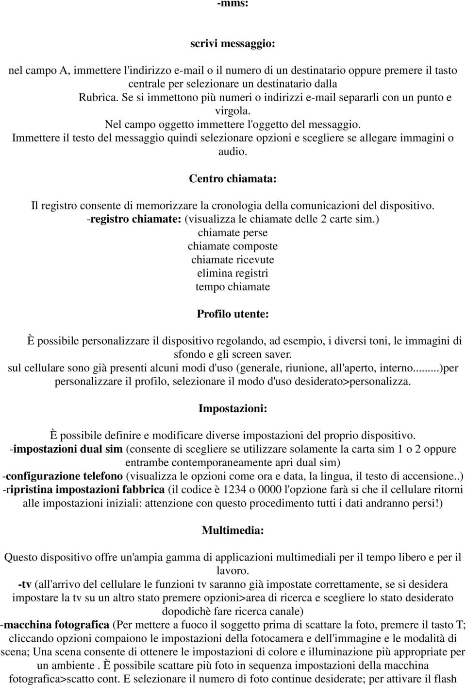 Immettere il testo del messaggio quindi selezionare opzioni e scegliere se allegare immagini o audio.