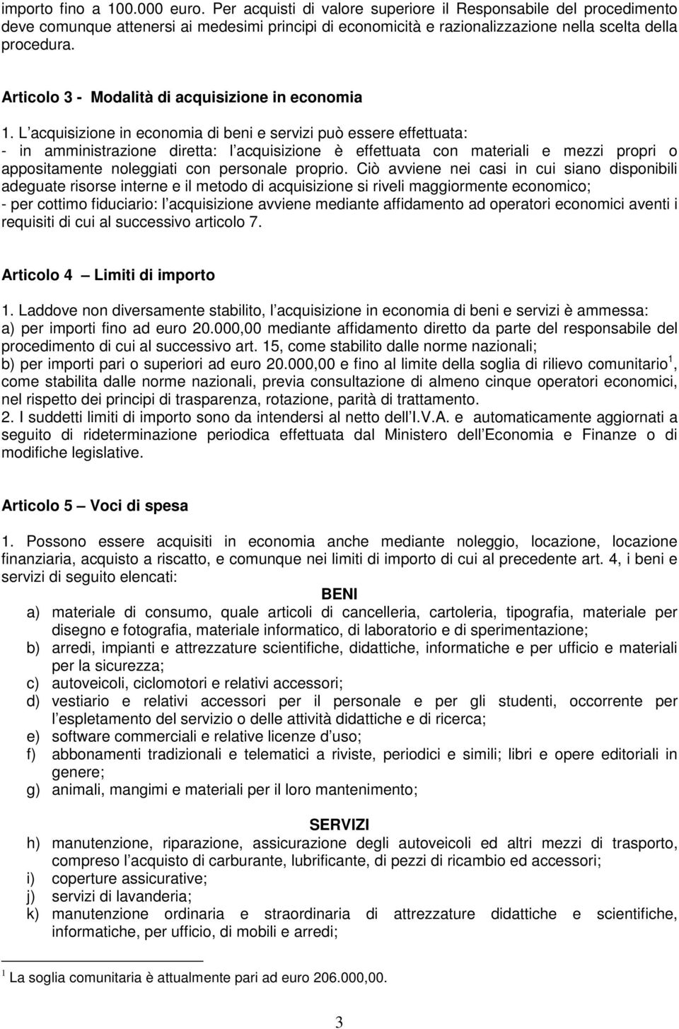 Articolo 3 - Modalità di acquisizione in economia 1.